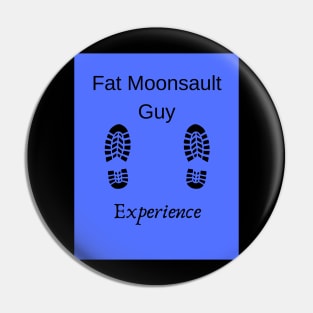 Fat Moonsault Guy Experience Pin