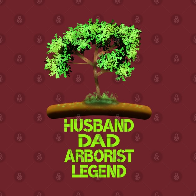 Husband Dad Arborist Legend by MoMido