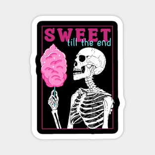 Sweet Till The End Magnet