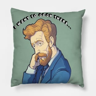 I Want 2 Gogh There... Pillow