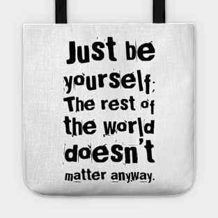 Just be yourself (black print) Tote