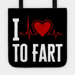 I Love To Fart Tote