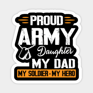 Proud Army Daughter My Dad My Soldier My Hero Father Daddy Magnet