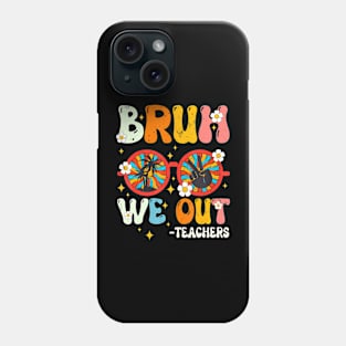 Cute End Of School Year Teacher Summer Bruh We Out Teachers Phone Case