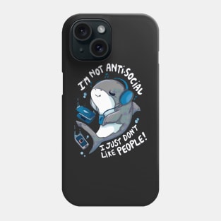 I'm Not Antisocial I Just Don't Like People Phone Case