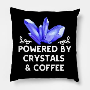 Powered by Crystals and Coffee Pillow