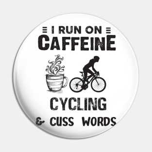 I Run On Caffeine Cycling And Cuss Words Pin