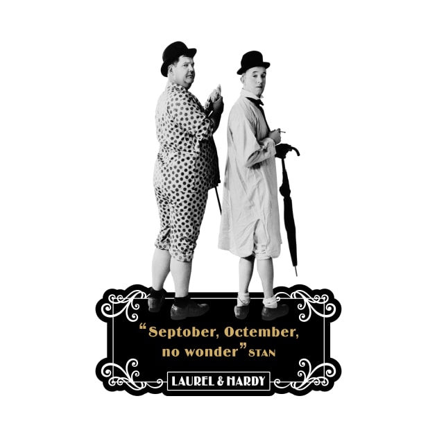 Laurel & Hardy Quotes: "Septober, Octember, No Wonder" by PLAYDIGITAL2020