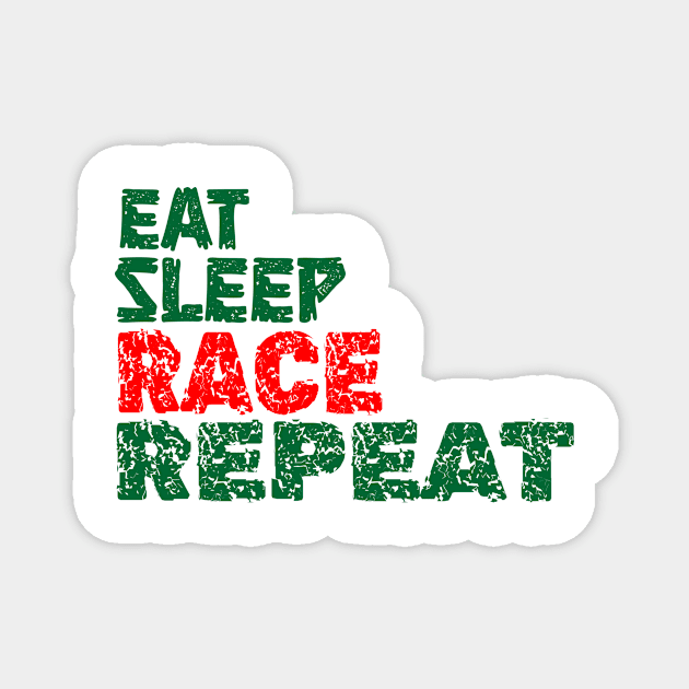 EAT SLEEP RACE REPEAT Magnet by King Chris