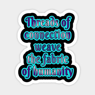 Weaving Humanity: Threads of Connection Magnet