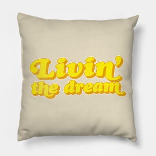 Livin' The Dream  //// Retro Typographic Design Pillow