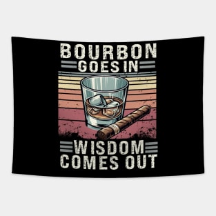 Bourbon Goes In Wisdom Comes Out, Bourbon Shirt, Bourbon Lover, Bourbon Whiskey, Bourbon Bottle, Bourbon Gift, Bourbon Drinker Tapestry