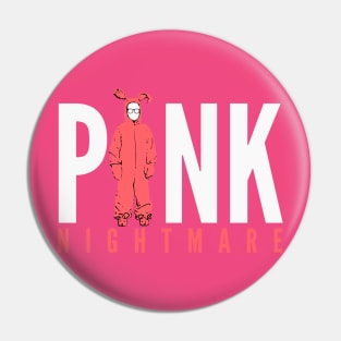 Pink Nightmare Pin