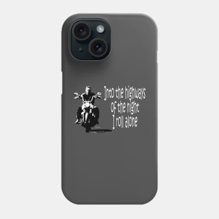 I Roll Alone Phone Case