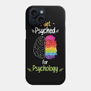 I Get Psyched For Psychology Funny Brain Psychologist Phone Case