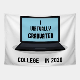 I Virtually Graduated COLLEGE IN 2020 Tapestry