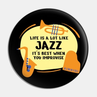 Life Is A Lot Like Jazz Its Best When You Improvise Pin