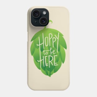 Hoppy To Be Here Phone Case