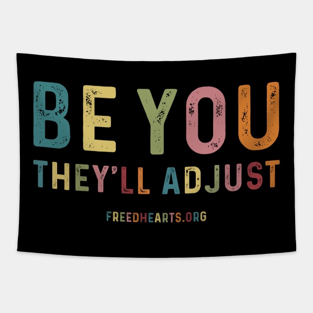 Be You, They'll Adjust! Tapestry by FreedHearts