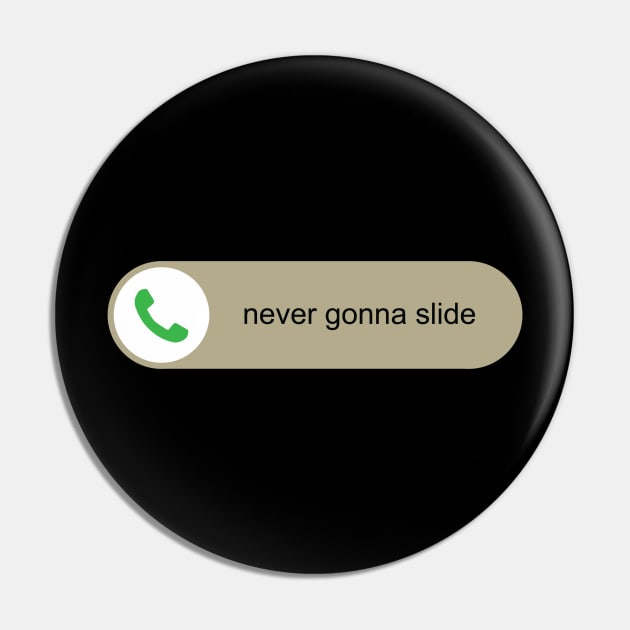 Never gonna slide Pin by andyjhunter