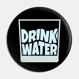 Drink Water Pin