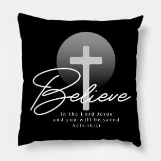 Believe in the Lord Jesus and you will be saved - Acts 16:31 Pillow