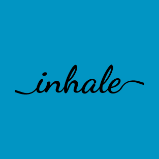 inhale T-Shirt