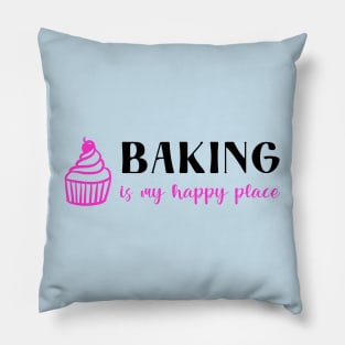 Baking Is My Happy Place Pillow