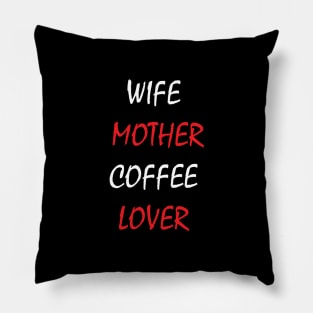wife mother coffee lover Pillow
