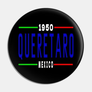 Queretaro Mexico 1950 Classic Pin