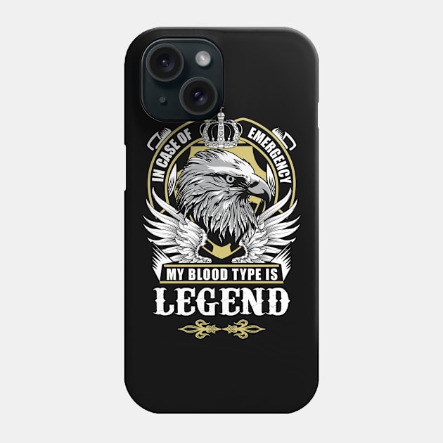 Legend Name T Shirt - In Case Of Emergency My Blood Type Is Legend Gift Item Phone Case by AlyssiaAntonio7529