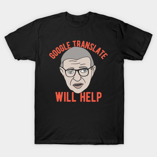 Sartre Google Translate Will Help Sartre T Shirt Teepublic