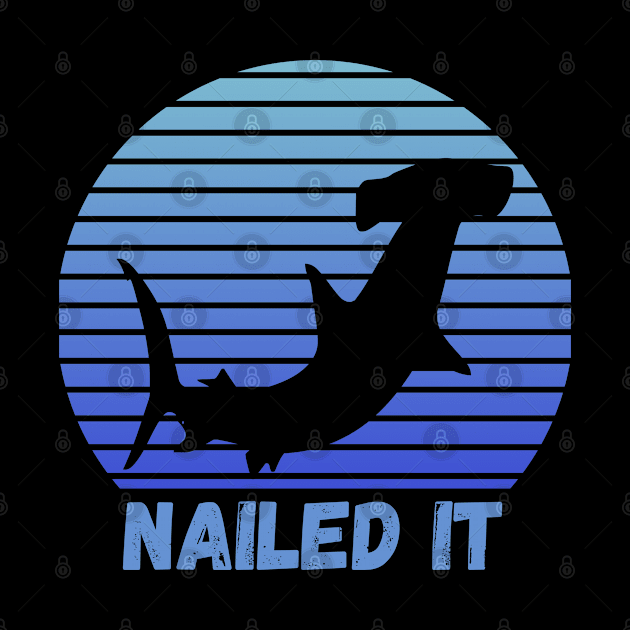 Nailed It, Funny Hammerhead Shark Blue Vintage by Grove Designs