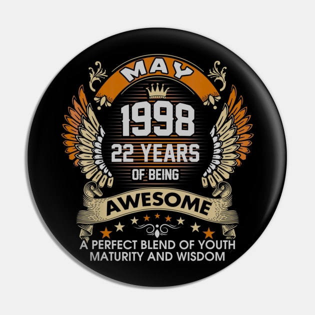 Born In MAY 1998 22 Years Of Being Awesome Birthday Pin by teudasfemales