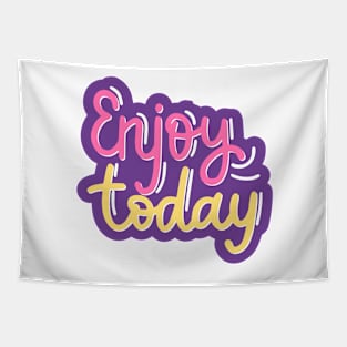 Enjoy Today Tapestry