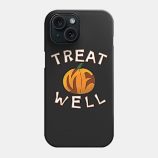 Treat Me Well Phone Case