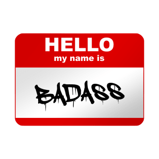 Hello my name is Badass T-Shirt