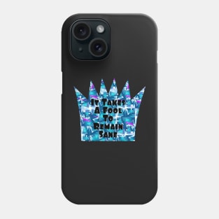 It takes a fool to remain sane - black on blue Phone Case