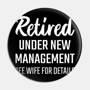 Retired Under New Management See Wife For Details Pin