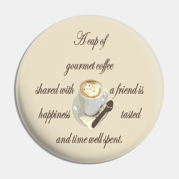 A Cup Of Gourmet Coffee Shared With A Friend Pin by taiche