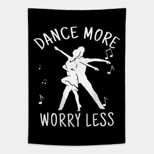 dance more worry less Tapestry