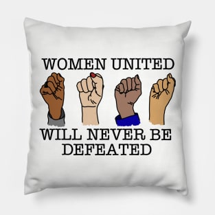 WOMEN UNITED WILL NEVER BE DEFEATED Pillow