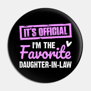 It's official I'm the favorite daughter in law | Family gift Pin