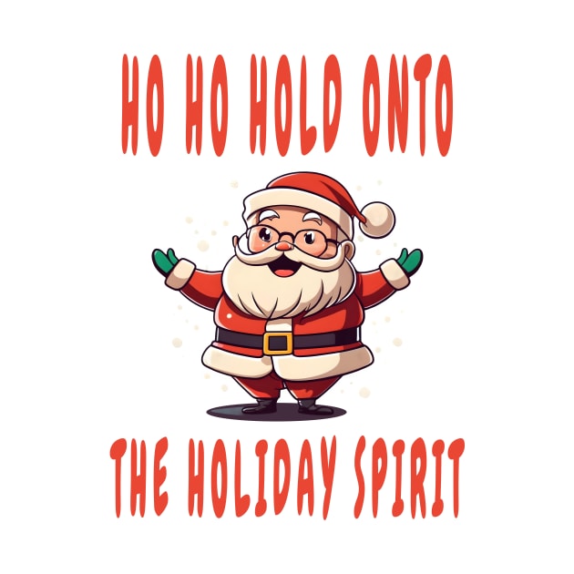 Ho Ho Hold onto the Holiday Spirit by Double You Store