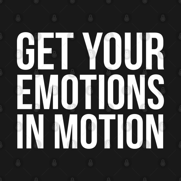 Get Your Emotions in Motion by evokearo