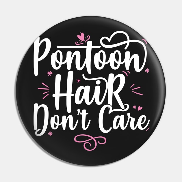 Pontoon Hair Don't Care - Funny Boat Gift product Pin by theodoros20