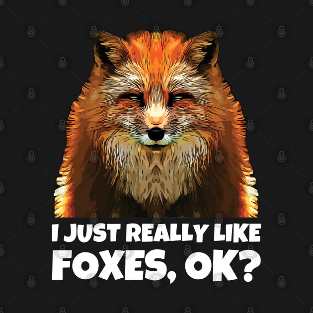 I Just Really Like Foxes OK by ardp13