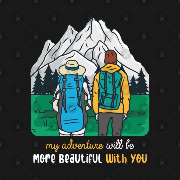 My Advanture Will be More Beautiful With You by Luwa Apparel