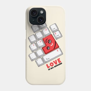 Valentine is all around you Phone Case