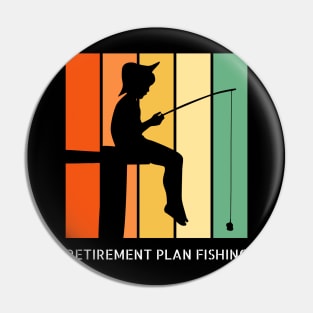 Retirement Plan Fishing Funny Fishing Pin